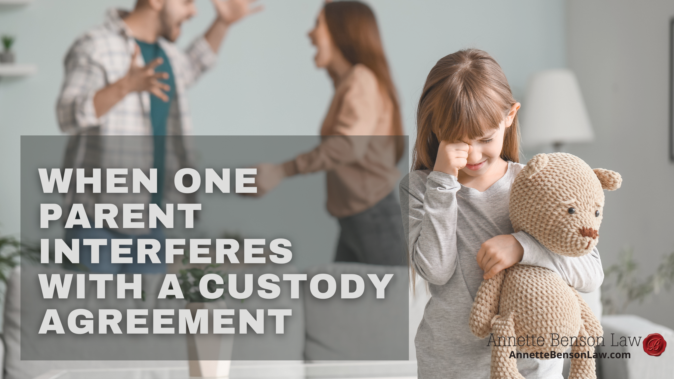 When one parent interferes with a custody agreement