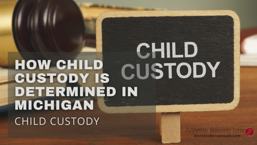 How child custody is determined in Michigan