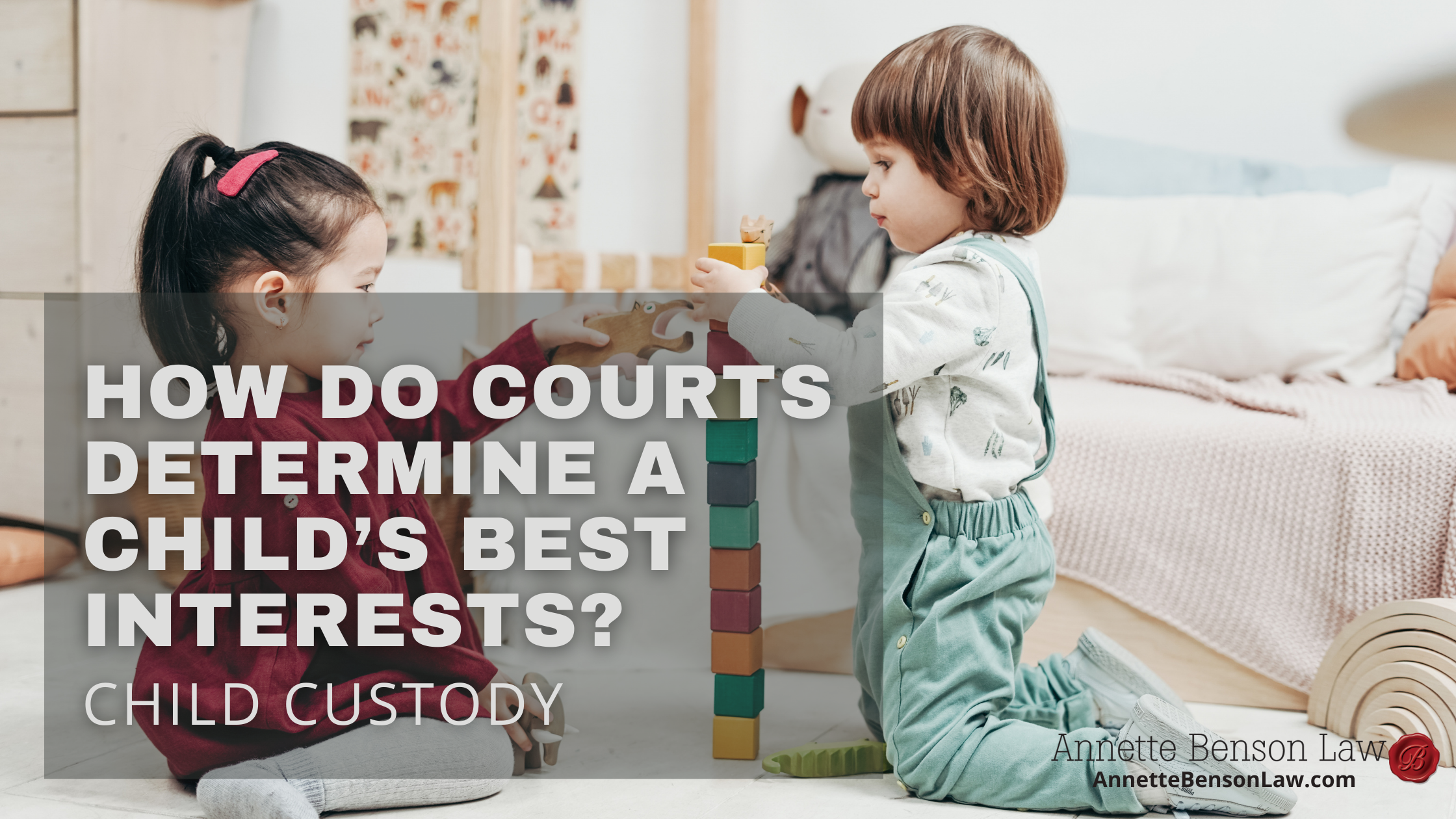 How do courts determine a child’s best interests?